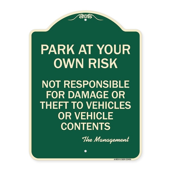 Signmission Park at Your Own Risk Not Responsible for Damage or Theft to Vehicles or Vehicle Cont, G-1824-23481 A-DES-G-1824-23481 - main